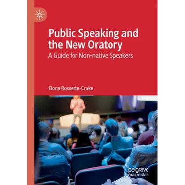 Public Speaking and the New Oratory: A Guide for Non-Native Speakers