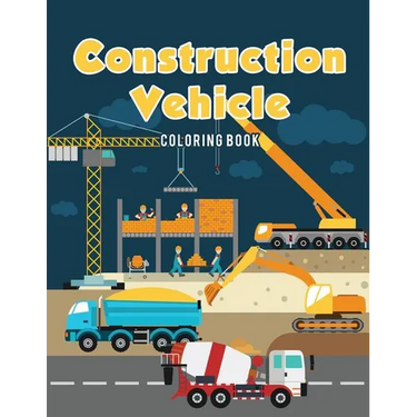 Construction Vehicle Coloring Book