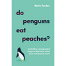Do Penguins Eat Peaches?: And Other Unexpected Ways to Discover What Your Customers Want