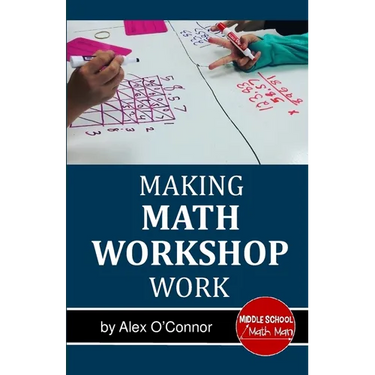 Making Math Workshop Work: Getting Math Workshop Started in the Middle School Grades