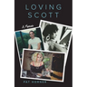 Loving Scott: A Memoir