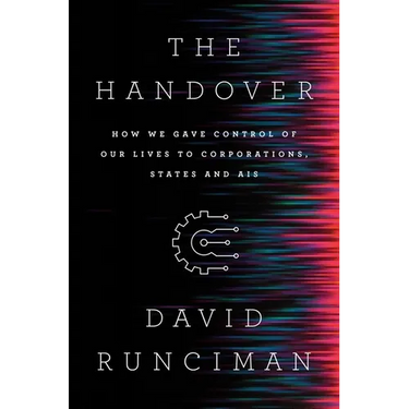 The Handover: How We Gave Control of Our Lives to Corporations, States and Ais