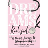 Dreams Realized: A Nurse's Journey To Entrepreneurship!