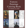 Famous paintings coloring book: 31 classics to color.