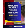 National Registry Paramedic Prep Book 2023-2024: Complete Test Prep Guide to Ace the Exam on the First try with Practice Tests
