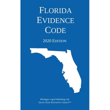 Florida Evidence Code; 2020 Edition