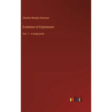 Evolution of Expression: Vol. 1 - in large print
