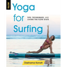 Yoga for Surfing: Tips, Techniques, and Living the Flow State