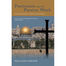 Passionate about the Passion Week: A Fresh Look at Jesus' Last Days