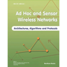 Ad Hoc and Sensor Wireless Networks: Architectures, Algorithms and Protocols