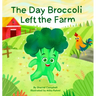 The Day Broccoli Left the Farm