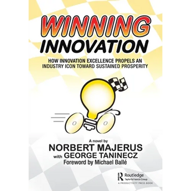 Winning Innovation: How Innovation Excellence Propels an Industry Icon Toward Sustained Prosperity