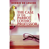 The Case of the Parrot Loving Professor