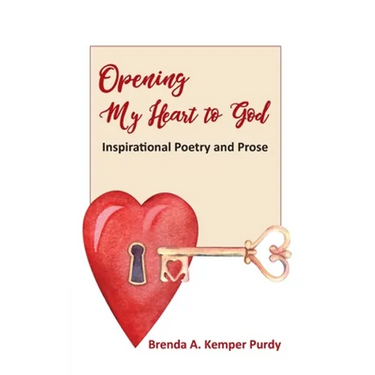Opening My Heart to God: Inspirational Poetry and Prose