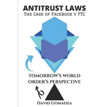 Antitrust Laws The Case of Facebook v FTC TOMORROW'S WORLD ORDER'S PERSPECTIVE