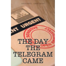 The Day the Telegram Came