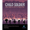 Child Soldier: When Boys and Girls Are Used in War