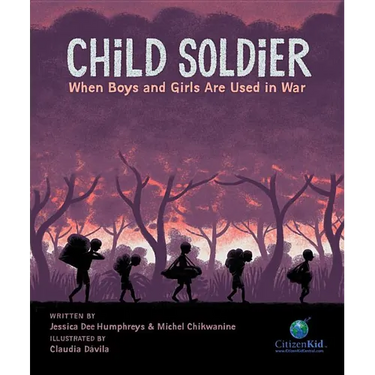 Child Soldier: When Boys and Girls Are Used in War
