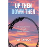 Up Then Down Then: My Long Journey through Bipolar Disorder