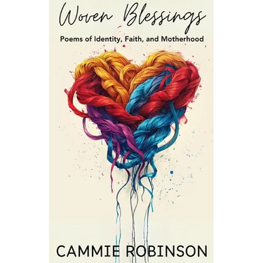 Woven Blessings: Poems of Identity, Faith, and Motherhood
