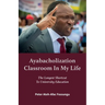 Ayabacholization Classroom In My Life: The Longest Shortcut To University Education