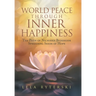 World Peace through Inner Happiness: The Path of Nichiren Buddhism Spreading Seeds of Hope