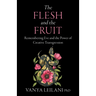 The Flesh and the Fruit: Remembering Eve and the Power of Creative Transgression