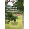 Mother Blue & The Deep Down Under: Stories Inspired by Caribou Ranch Open Space