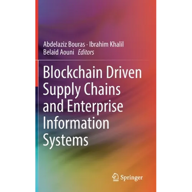 Blockchain Driven Supply Chains and Enterprise Information Systems