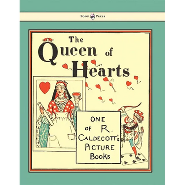The Queen of Hearts - Illustrated by Randolph Caldecott