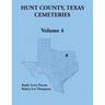 Hunt County, Texas Cemeteries, Volume 4