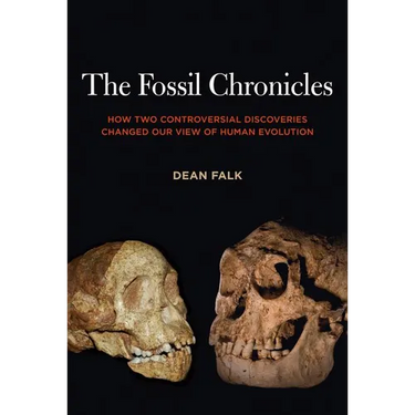 The Fossil Chronicles: How Two Controversial Discoveries Changed Our View of Human Evolution