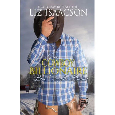 Her Cowboy Billionaire Best Friend's Brother: A Hammond Brothers Novel