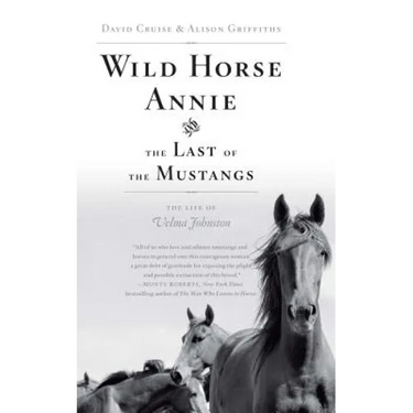 Wild Horse Annie and the Last of the Mustangs: The Life of Velma Johnston