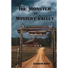 The Monster of Mystery Valley: A Paul and Dana Adventure Mystery