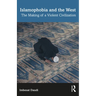 Islamophobia and the West: The Making of a Violent Civilization