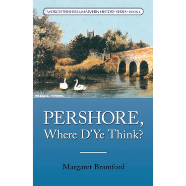 Pershore, Where D'Ye Think?: Worcestershire & Malvern History Series Book 4