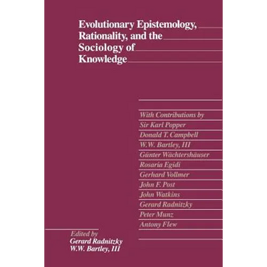 Evolutionary Epistemology, Rationality, and the Sociology of Knowledge