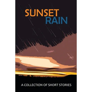 Sunset Rain: A Collection of Short Stories