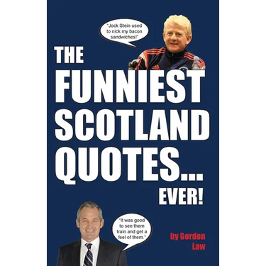 The Funniest Scotland Quotes... Ever!