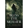 Bless the Mother