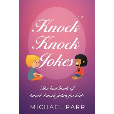Knock Knock Jokes: The best book of knock knock jokes for kids