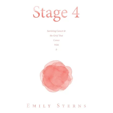 Stage 4: Surviving Cancer & the Grief That Comes With It
