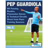 Pep Guardiola - 85 Passing, Rondos, Possession Games & Technical Circuits Direct from Pep's Training Sessions