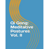 Qi Gong: Meditative Postures Vol. II