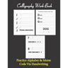 Calligraphy workbook, Practice Alphabet & Morse Code Via Handwriting: Calligraphy & Hand Lettering workbook for beginners, to Practice and learn alpha