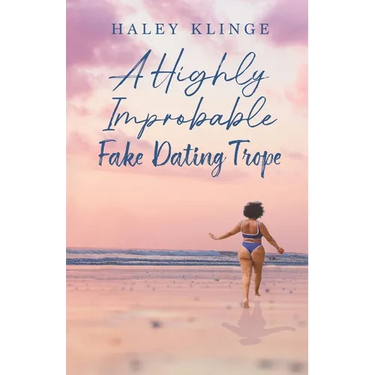 A Highly Improbable Fake Dating Trope