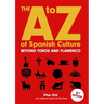 The A to Z of Spanish Culture