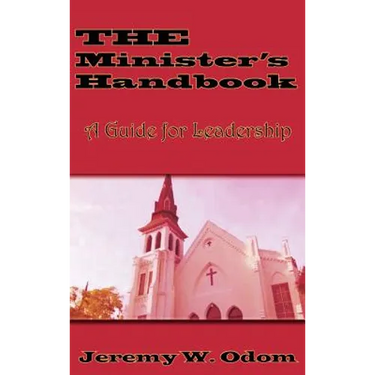 The Minister's Handbook: A Guide for Leadership