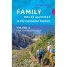 Family Walks & Hikes Canadian Rockies - 2nd Edition, Volume 2: Banff - Kootenay - Yoho - Jasper